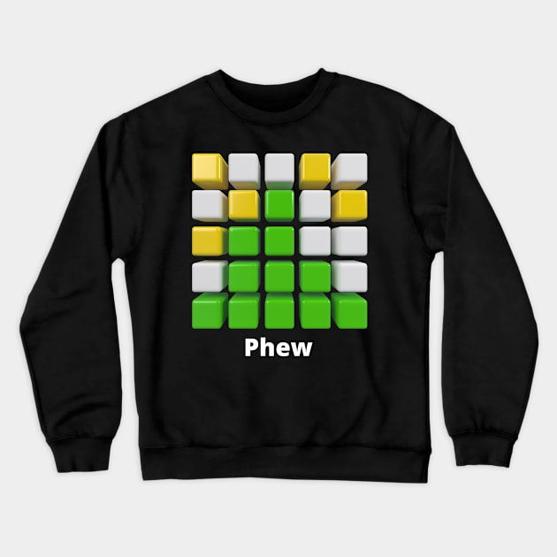 Wordle Meme - Wordle Puzzle - Phew Meme - Wordle Meme Crewneck Sweatshirt by Fashion planet